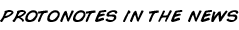 Protonotes in the news.