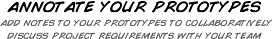 Annotate Your Prototypes